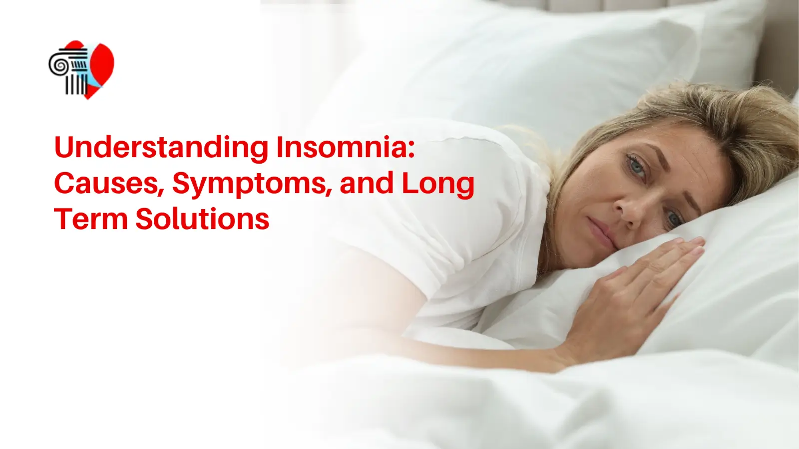 A woman lying awake in bed looking exhausted, featuring the text 'Understanding Insomnia: Causes, Symptoms, and Long Term Solutions' and the Athens Sleep and Wellness Center logo.